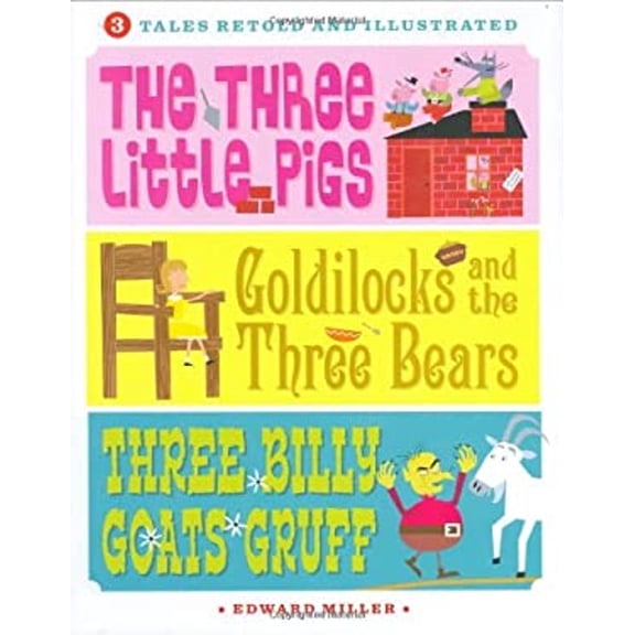 Pre-Owned The Three Little Pigs, Goldilocks and the Three Bears, Three Billy Goats Gruff : 3 Tales Retold and Illustrated (Hardcover) 9780805079166