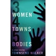 thumbnail image 1 of 3 Women 4 Towns 5 Bodies, (Paperback), 1 of 1