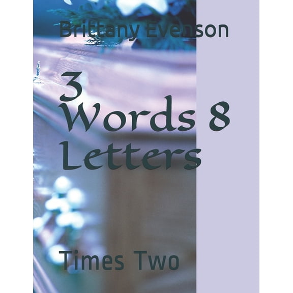 3 Words 8 Letters: Times Two (Paperback)