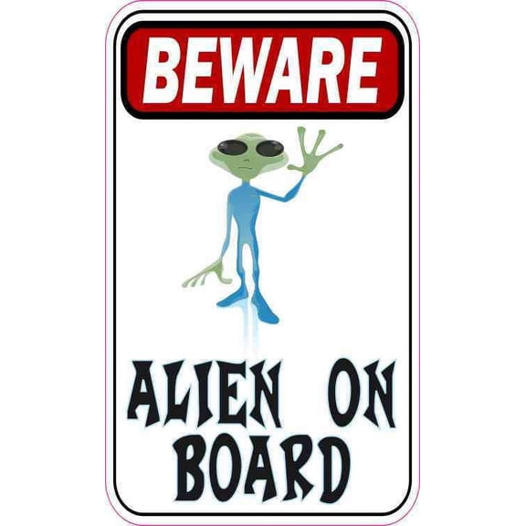 3 X 5 Beware Alien on Board Sticker Vinyl Space Aliens Car Decal Stickers