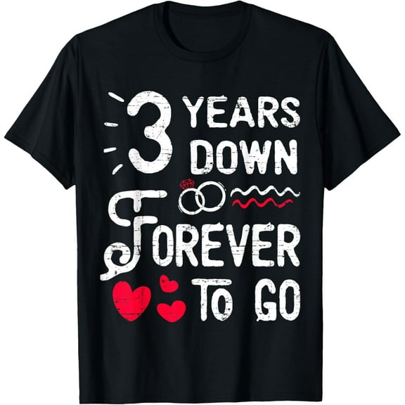 3 Years Down Forever Anniversary 3rd Wedding Anniversary T-Shirt