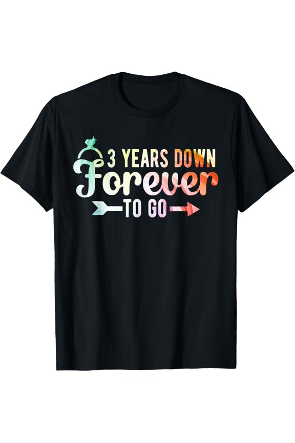 3 Years Down Forever To Go 3rd Wedding Anniversary T-Shirt