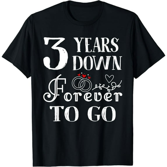 3 Years Down Forever to Go Couple 3rd Wedding Anniversary T-Shirt