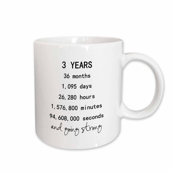 3drose, 3 Years in Months Days Hours Minutes Seconds Anniversary Going Strong, 15oz Mug