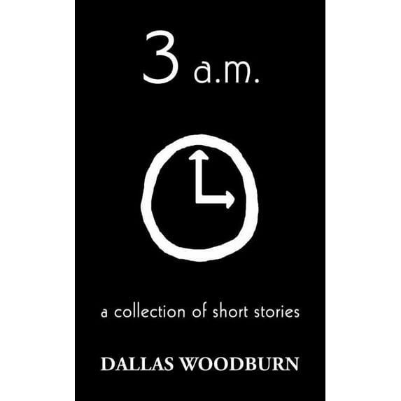 3 a.m.: a collection of short stories, (Paperback)