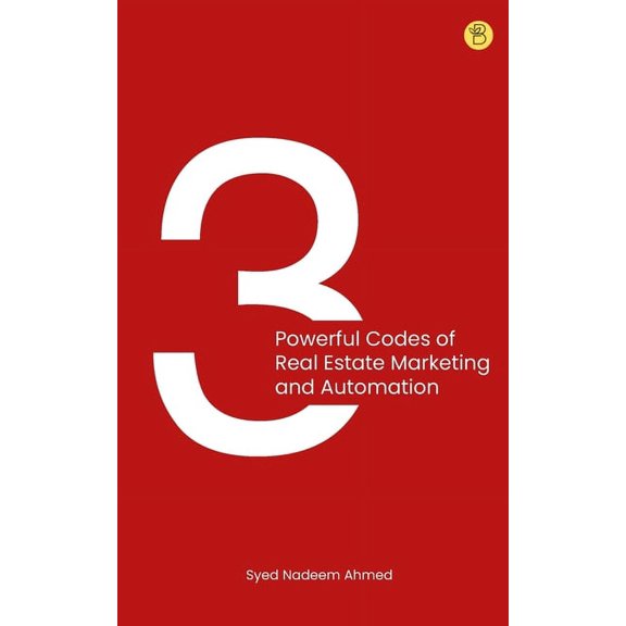 3 powerful codes of real estate marketing and automation, (Paperback)