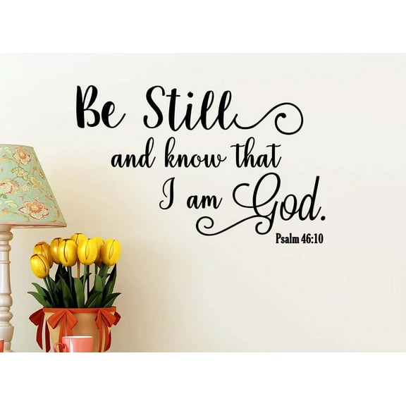 #3 Be still and know that I am God 22 x 14 Vinyl Wall quote Psalm 46:10 decal sticker church religious calligraphy Corinthians nursery Art Decor Motivational Inspirational Decorative lettering