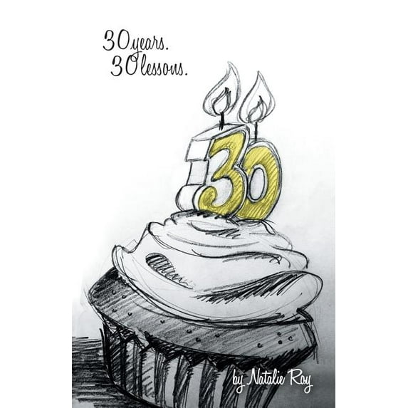 30, 30 Years, 30 Lessons