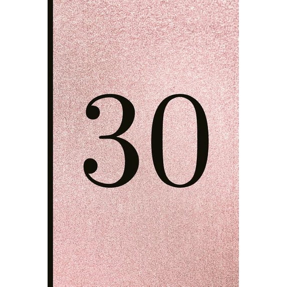 30: A Beautiful 30th Birthday Gift And Keepsake To Write Down Special Moments Paperback 1791821391 9781791821395 Jam Tree
