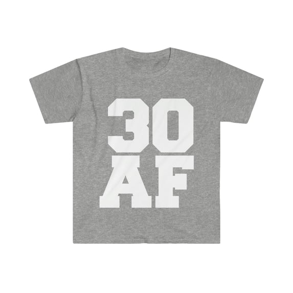 30 AF Unisex T-shirt S-3XL Dirty 30 30th Birthday Party Gift