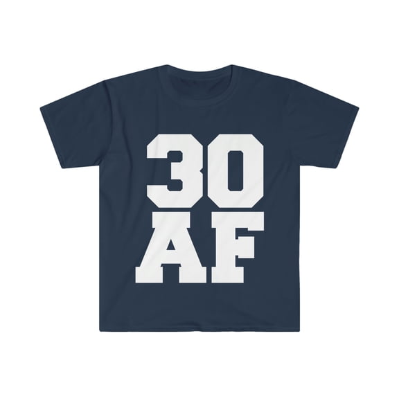 30 AF Unisex T-shirt S-3XL Dirty 30 30th Birthday Party Gift