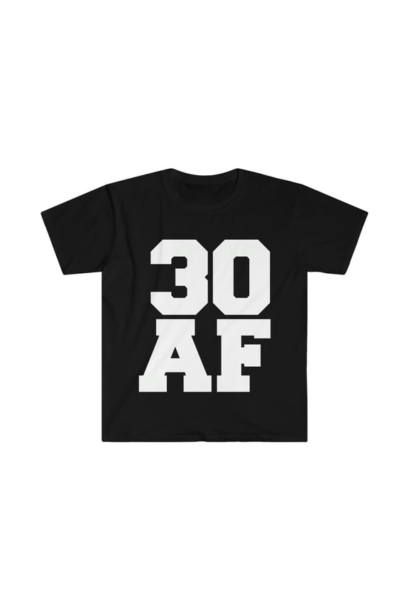 30 AF Unisex T-shirt S-3XL Dirty 30 30th Birthday Party Gift