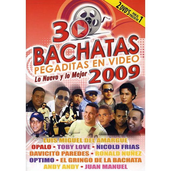 30 Bachatas Pegaditas En Video: Lo Nuevo Y Lo Mejor 2009