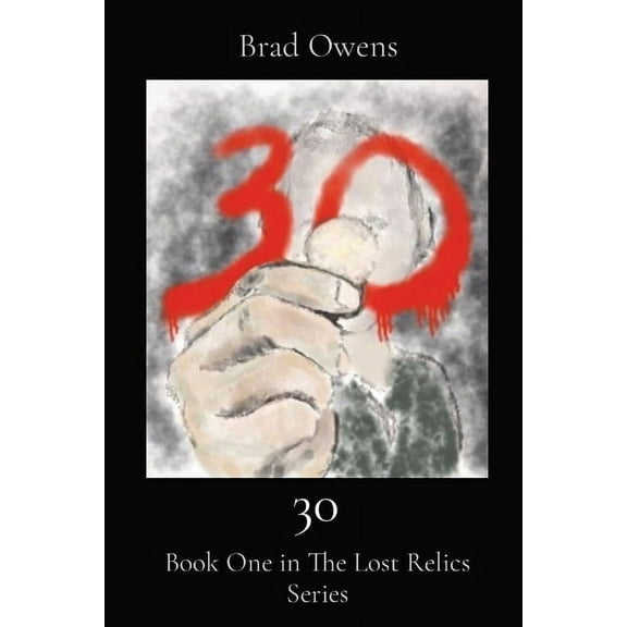 30: Book One in The Lost Relics Series, (Paperback)