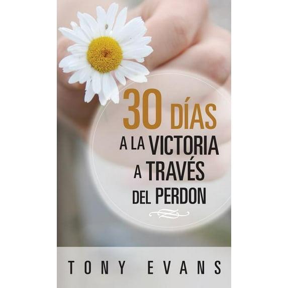 30 Días Hacia La Victoria a Través del Perdon (Paperback)