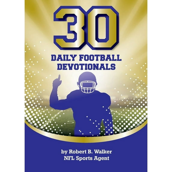 30 Daily Football Devotionals (Paperback) by Robert B Walker