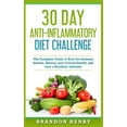 thumbnail image 1 of 30 Day Anti- Inflammatory Challenge: The Complete Guide to Heal your Immune System, Restore your Overall Health, and Liv, (Paperback), 1 of 1