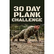 30-Day Challenge 30 Day Plank Challenge, Book 1, Paperback