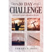 30 Day Challenge Live Out Gods Amazing Plans, Paperback