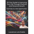 thumbnail image 1 of 30-Day Guide to Improving Your Life Through Positivity and Personal Growth: Each day is a new opportunity! (Paperback), 1 of 1