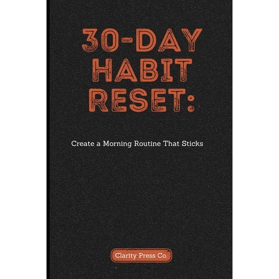30-Day Habit Reset: Create A Morning Routine That Sticks, (Paperback)
