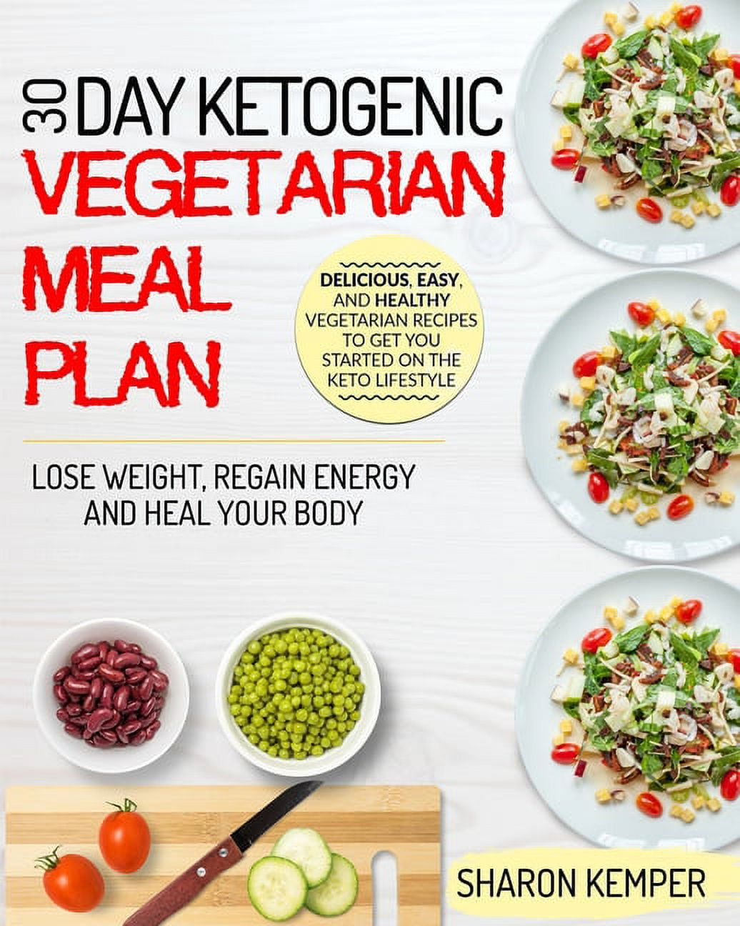 30 Day Ketogenic Vegetarian Meal Plan: Delicious, Easy And Healthy Vegetarian Recipes To Get You Started On The Keto Lif, (Paperback)