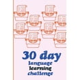 thumbnail image 1 of 30 Day Language Learning Challenge (Paperback), 1 of 1