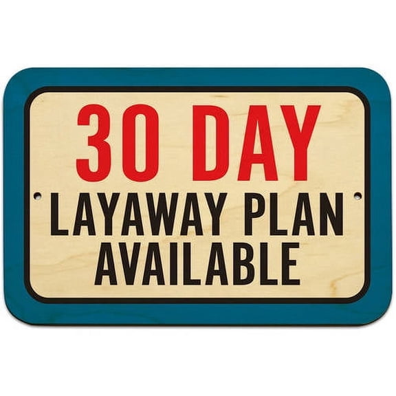 30 Day Layaway Plan Available Sign