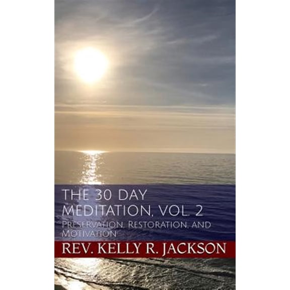 30 Day Meditation : Preservation, Restoration, and Motivation