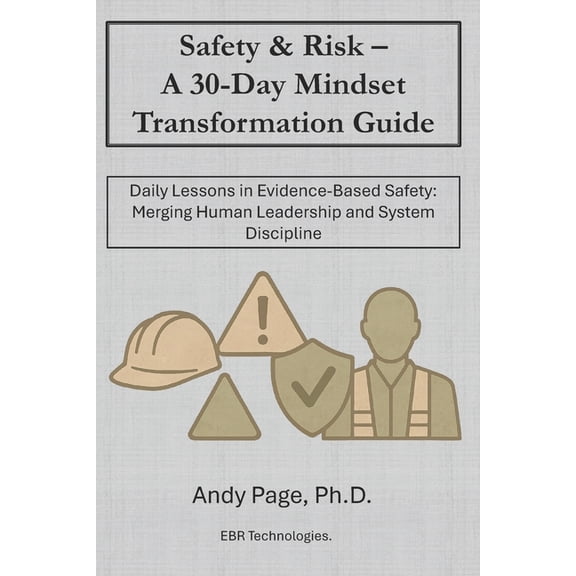 30-Day Mindset Transformation Safety & Risk - a 30-Day Mindset Transformation Guide: Daily Lessons in Evidence-Based Safety: Merging Human Leaders, (Paperback)