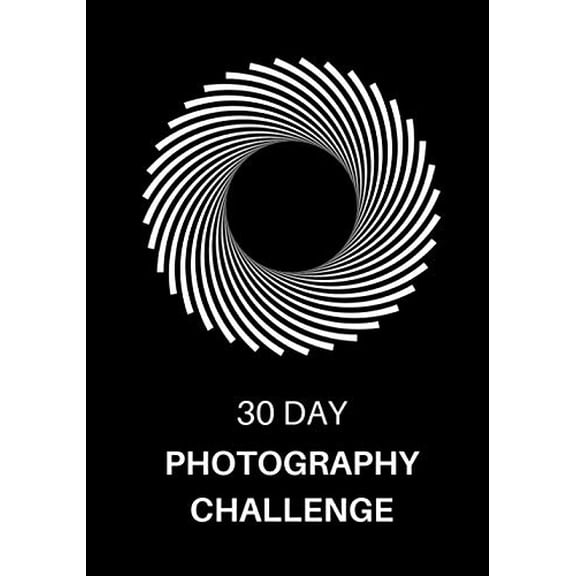 Pre-Owned 30 Day Photography Challenge: Photography Ideas and Photo Projects for a Whole Month Inspiration to Try Out New Themes, Effects and Techniques Paperback