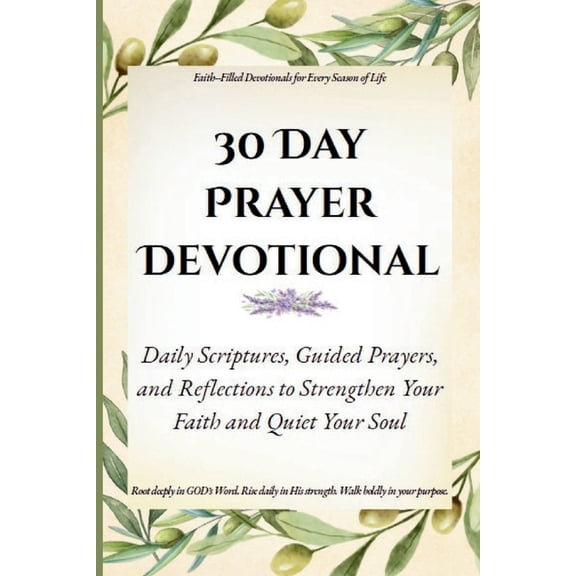 Quick & Easy Guide to Faithful Livin 30 Day Prayer Devotional: Daily Scriptures, Guided Prayers, and Reflections to Strengthen Your Faith and Quiet Your Soul, (Paperback)