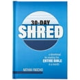 thumbnail image 1 of 30-Day Shred: A Devotional for Reading the Entire Bible in a Month, (Hardcover), 1 of 1