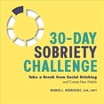 thumbnail image 1 of Pre-Owned 30-Day Sobriety Challenge: Take a Break from Social Drinking and Create New Habits Paperback, 1 of 1