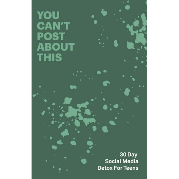 30 Day Social Media Detox: Helping Teens Take A 30-day Break From Social Media to Improve and Balance School, Peers, Hobbies, Family and Life (Paperback)