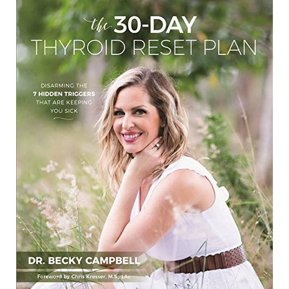 Pre-Owned The 30-Day Thyroid Reset Plan: Disarming the 7 Hidden Triggers That Are Keeping You Sick, (Paperback)