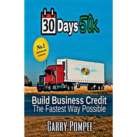 30 Days 50K: Building Business Credit The Fastest Way Possible, (Paperback)