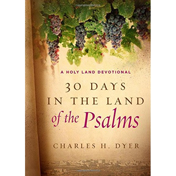 Pre-Owned 30 Days in the Land of the Psalms: A Holy Land Devotional (Hardcover) 0802415695 9780802415691