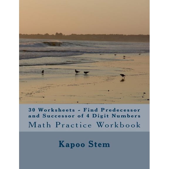 30 Days Math Number Between: 30 Worksheets - Find Predecessor and Successor of 4 Digit Numbers: Math Practice Workbook (Paperback)