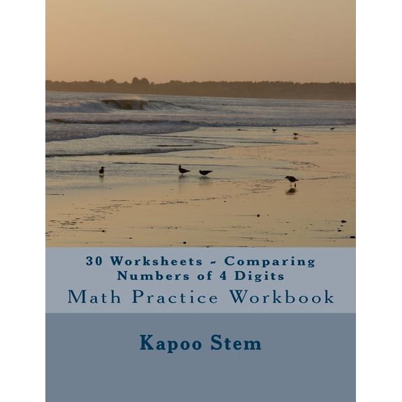 30 Days Math Number Comparison: 30 Worksheets - Comparing Numbers of 4 Digits: Math Practice Workbook (Paperback)
