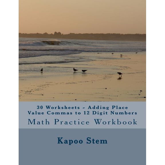 30 Days Math Placing Comma: 30 Worksheets - Adding Place Value Commas to 12 Digit Numbers : Math Practice Workbook (Series #9) (Paperback)