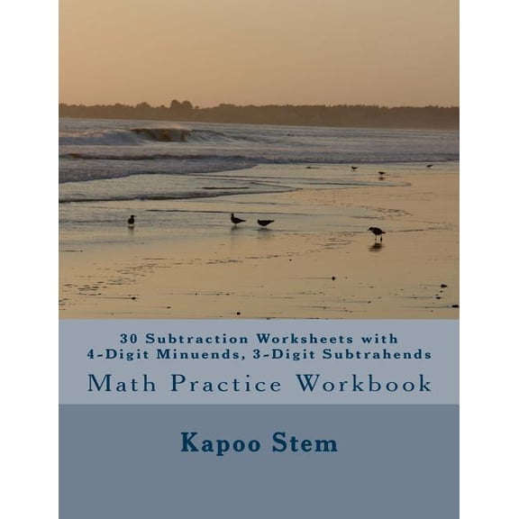 30 Days Math Subtraction 30 Subtraction Worksheets with 4-Digit Minuends, 3-Digit Subtrahends: Math Practice Workbook, Book 11, (Paperback)