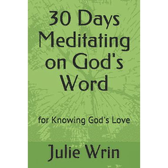 30 Days Meditating on God's Word 30 Days Meditating on God's Word: for Knowing God's Love, Book 3, (Paperback)