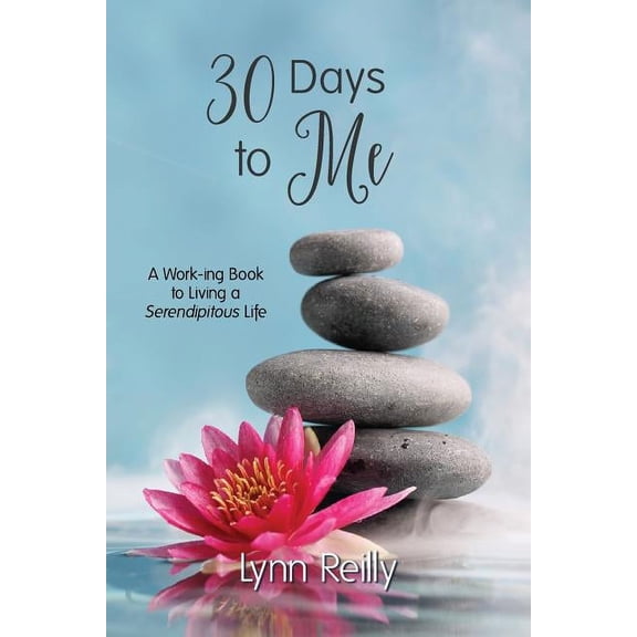 30 Days to Me: A Work-ing Book to Living a Serendipitous Life (Paperback)