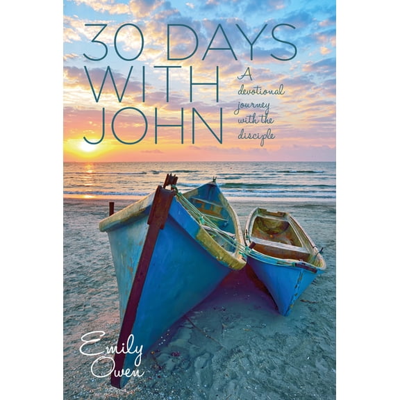30 Days 30 Days With John: A Devotional Journey With the Disciple, (Paperback)
