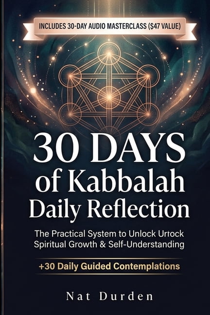 30 Days of Kabbalah Daily Reflection: The Practical System to Unlock Spiritual Growth & Self-Understanding, (Paperback)