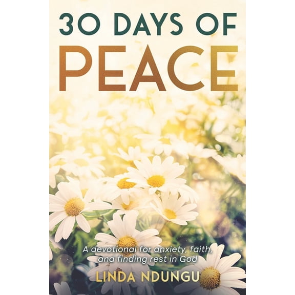 Faith Renewal Devotional 30 Days of Peace: A devotional for anxiety, faith, and finding rest in God, (Paperback)