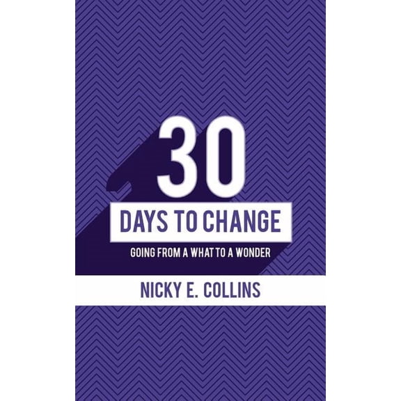 30 Days to Change (Paperback) by Nicky E Collins
