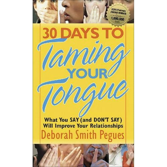 Pre-Owned 30 Days to Taming Your Tongue: What You Say (and Don't Say) Will Improve Your Relationships (Paperback) 0736915605 9780736915601