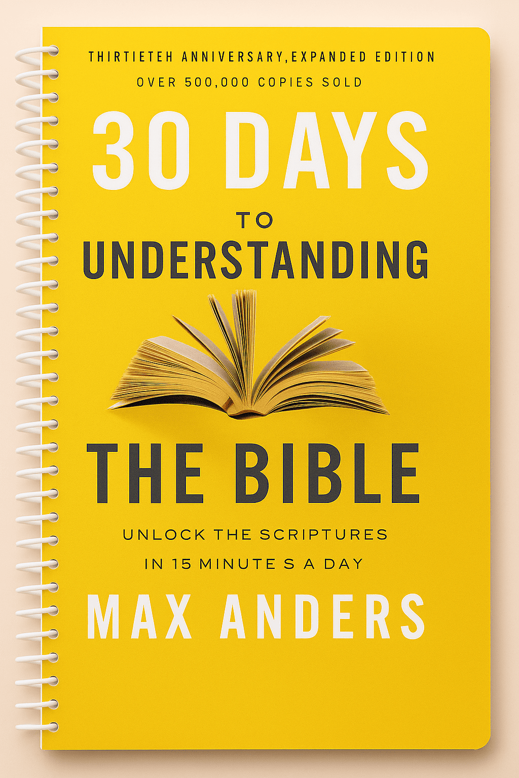 30 Days to Understanding the Bible, 30th Anniversary: Unlock the ...